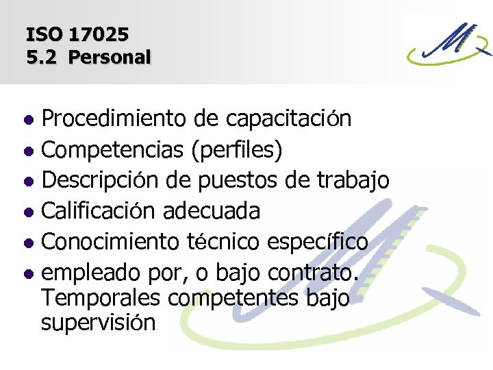 ISO 17025 5. 2 Personal Procedimiento de capacitación l Competencias (perfiles) l Descripción de