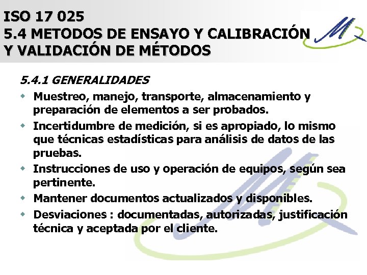 ISO 17 025 5. 4 METODOS DE ENSAYO Y CALIBRACIÓN Y VALIDACIÓN DE MÉTODOS