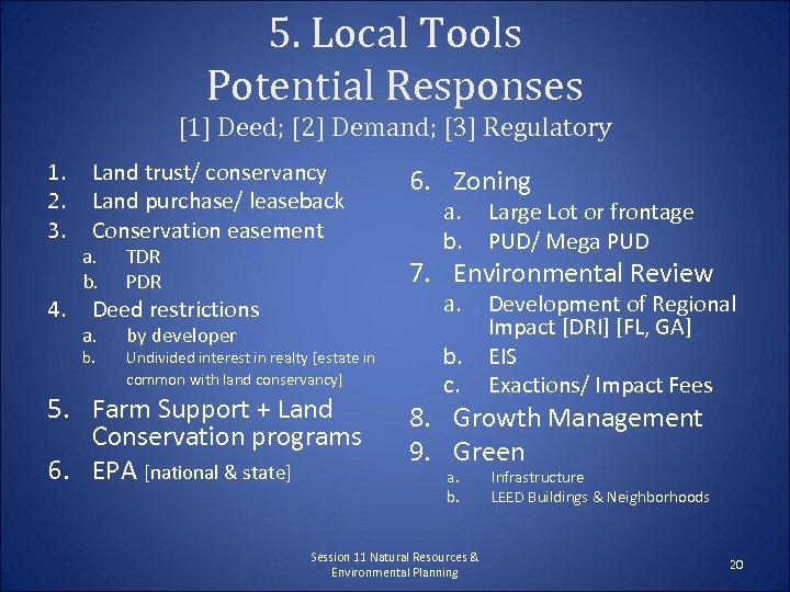 5. Local Tools Potential Responses [1] Deed; [2] Demand; [3] Regulatory 1. 2. 3.