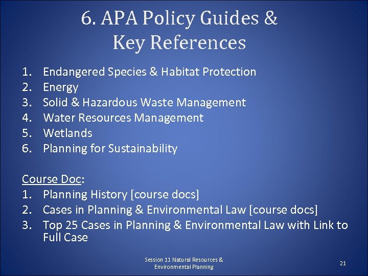6. APA Policy Guides & Key References 1. 2. 3. 4. 5. 6. Endangered