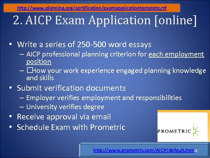 http: //www. planning. org/certification/examapplicationtemplate. rtf 2. AICP Exam Application [online] • Write a series