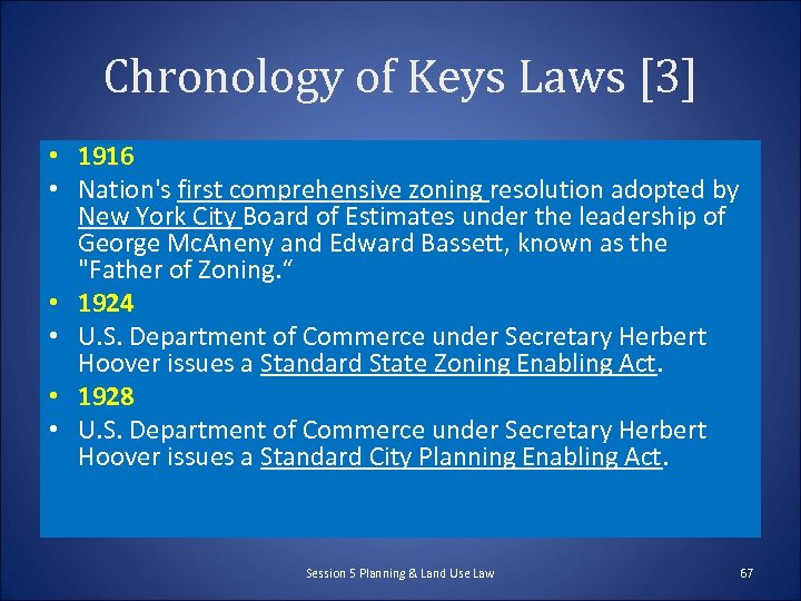 Chronology of Keys Laws [3] • 1916 • Nation's first comprehensive zoning resolution adopted