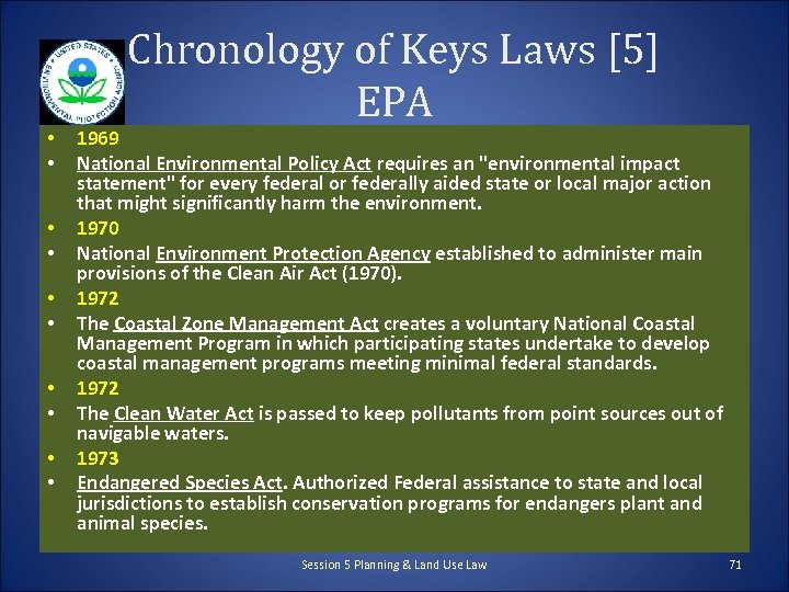  • • • Chronology of Keys Laws [5] EPA 1969 National Environmental Policy