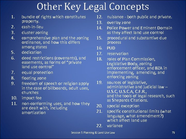 Other Key Legal Concepts 1. bundle of rights which constitutes property. 2. cash-in-lieu 3.