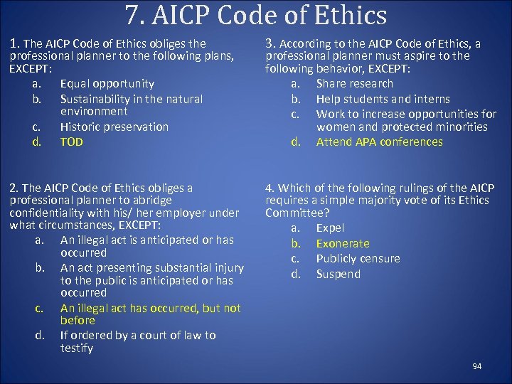 7. AICP Code of Ethics 1. The AICP Code of Ethics obliges the professional