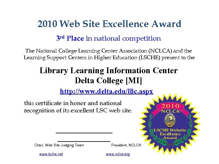 2010 Web Site Excellence Award 3 rd Place in national competition The National College