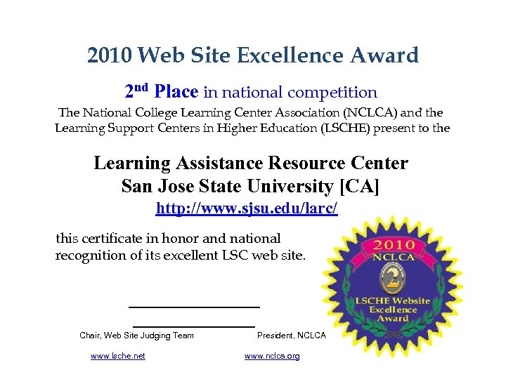 2010 Web Site Excellence Award 2 nd Place in national competition The National College