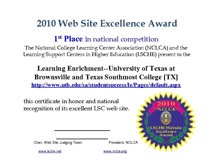 2010 Web Site Excellence Award 1 st Place in national competition The National College