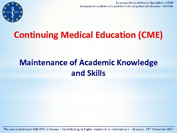 Continuing Medical Education (CME) Maintenance of Academic Knowledge and Skills 