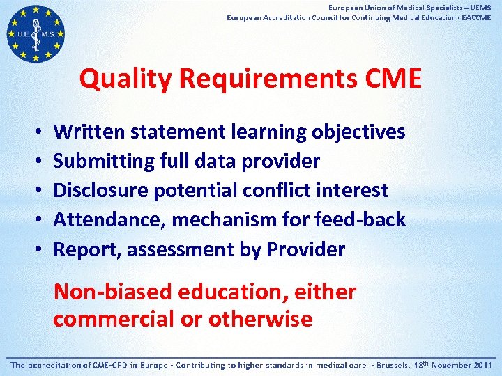 Quality Requirements CME • • • Written statement learning objectives Submitting full data provider