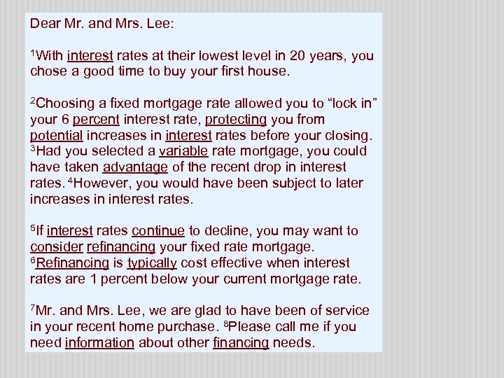 Dear Mr. and Mrs. Lee: 1 With interest rates at their lowest level in