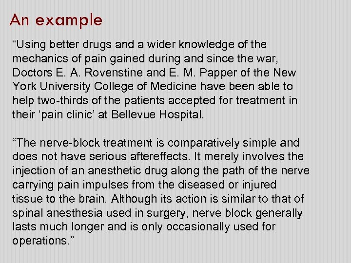 An example “Using better drugs and a wider knowledge of the mechanics of pain