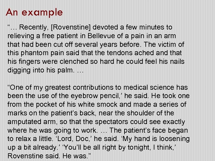 An example “… Recently, [Rovenstine] devoted a few minutes to relieving a free patient