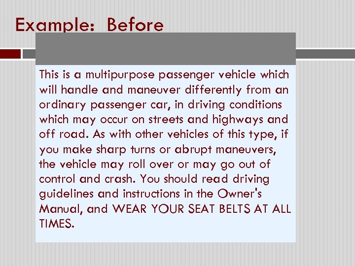 Example: Before This is a multipurpose passenger vehicle which will handle and maneuver differently