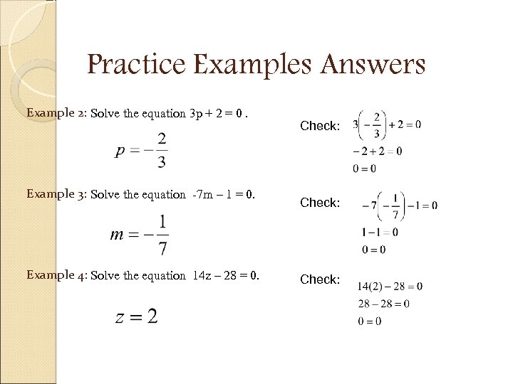 Practice Examples Answers Example 2: Solve the equation 3 p + 2 = 0.