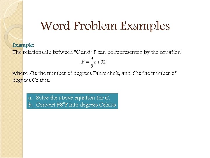 Word Problem Examples Example: The relationship between ºC and ºF can be represented by