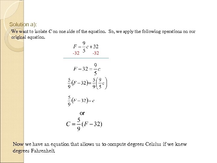 Solution a): We want to isolate C on one side of the equation. So,