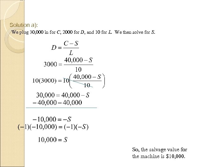 Solution a): We plug 30, 000 in for C, 2000 for D, and 10