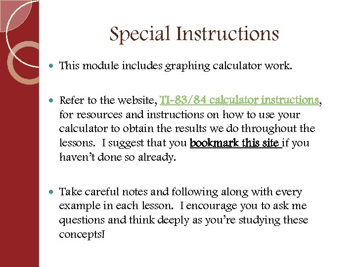 Special Instructions This module includes graphing calculator work. Refer to the website, TI-83/84 calculator