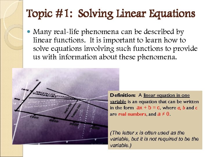 Topic #1: Solving Linear Equations Many real-life phenomena can be described by linear functions.