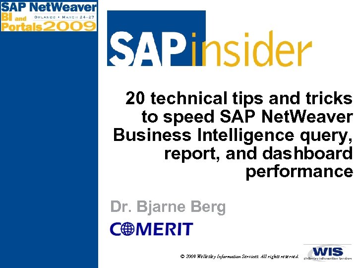 20 technical tips and tricks to speed SAP Net. Weaver Business Intelligence query, report,