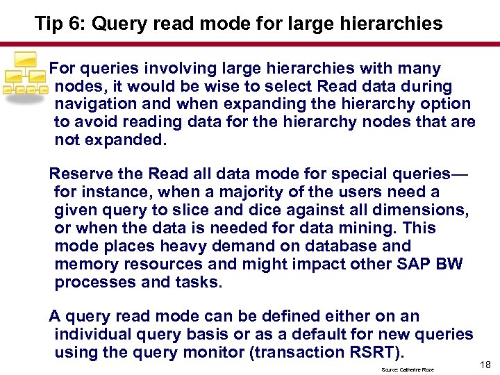 Tip 6: Query read mode for large hierarchies For queries involving large hierarchies with