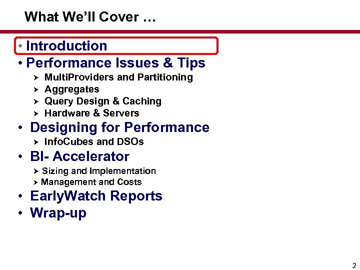 What We’ll Cover … • Introduction • Performance Issues & Tips Multi. Providers and