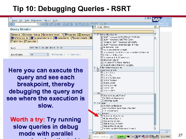 Tip 10: Debugging Queries - RSRT Here you can execute the query and see