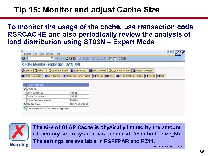 Tip 15: Monitor and adjust Cache Size To monitor the usage of the cache,