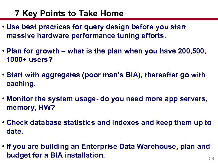 7 Key Points to Take Home • Use best practices for query design before