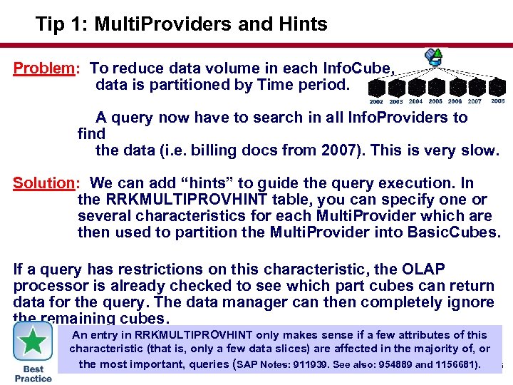 Tip 1: Multi. Providers and Hints Problem: To reduce data volume in each Info.