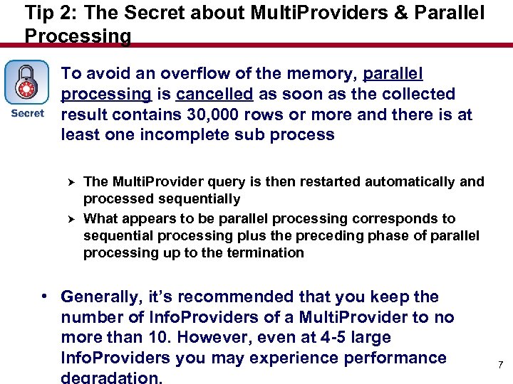 Tip 2: The Secret about Multi. Providers & Parallel Processing • To avoid an