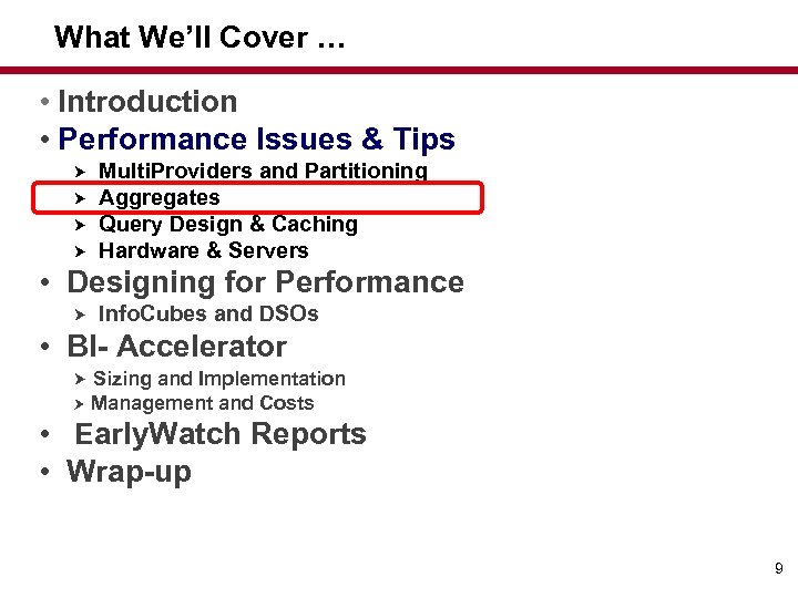 What We’ll Cover … • Introduction • Performance Issues & Tips Multi. Providers and