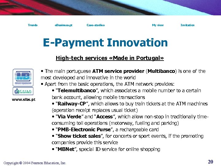 Trends e. Business. pt Case-studies Innovation My view Invitation E-Payment Innovation High-tech services «Made