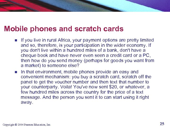 Mobile phones and scratch cards If you live in rural Africa, your payment options