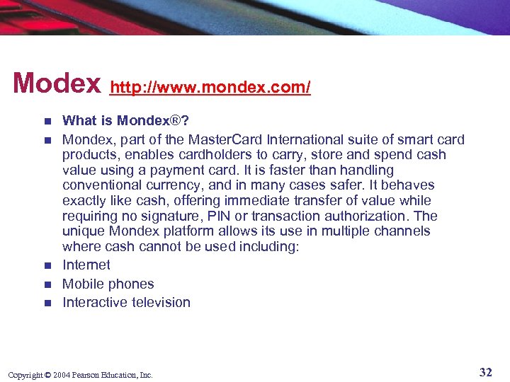 Modex http: //www. mondex. com/ n n n What is Mondex®? Mondex, part of