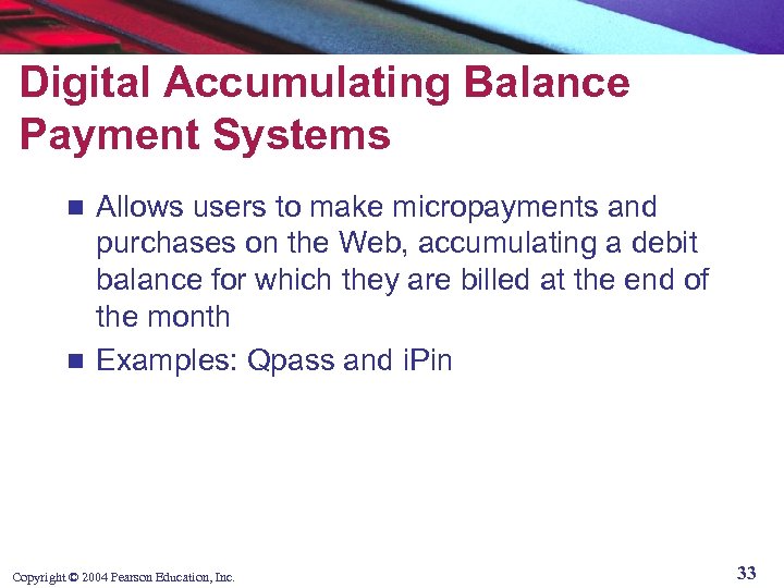 Digital Accumulating Balance Payment Systems Allows users to make micropayments and purchases on the