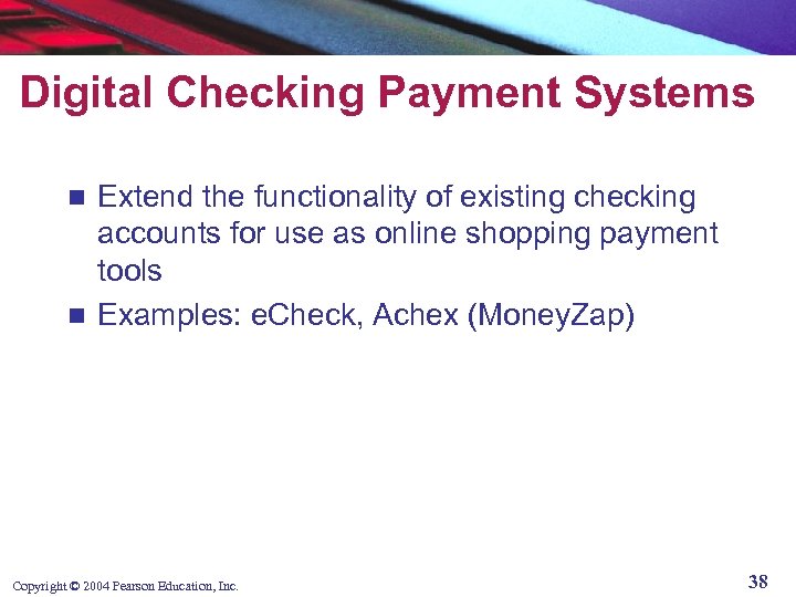Digital Checking Payment Systems Extend the functionality of existing checking accounts for use as