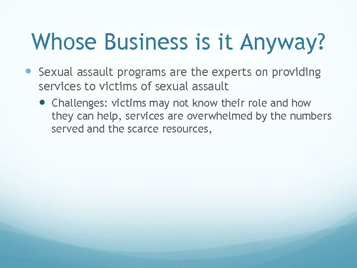 Whose Business is it Anyway? Sexual assault programs are the experts on providing services