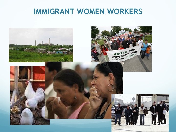 IMMIGRANT WOMEN WORKERS 