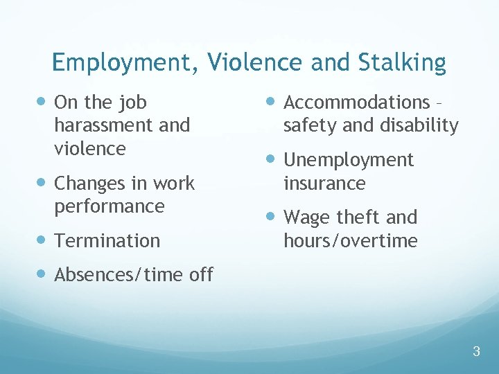 Employment, Violence and Stalking On the job harassment and violence Changes in work performance