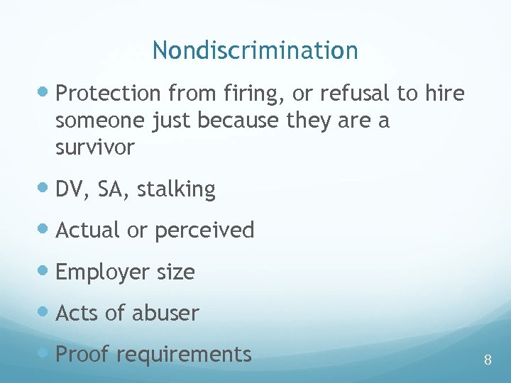 Nondiscrimination Protection from firing, or refusal to hire someone just because they are a