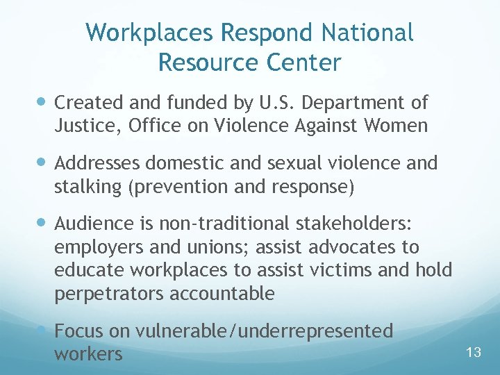 Workplaces Respond National Resource Center Created and funded by U. S. Department of Justice,