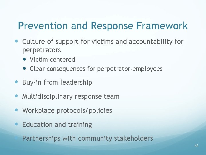 Prevention and Response Framework Culture of support for victims and accountability for perpetrators Victim