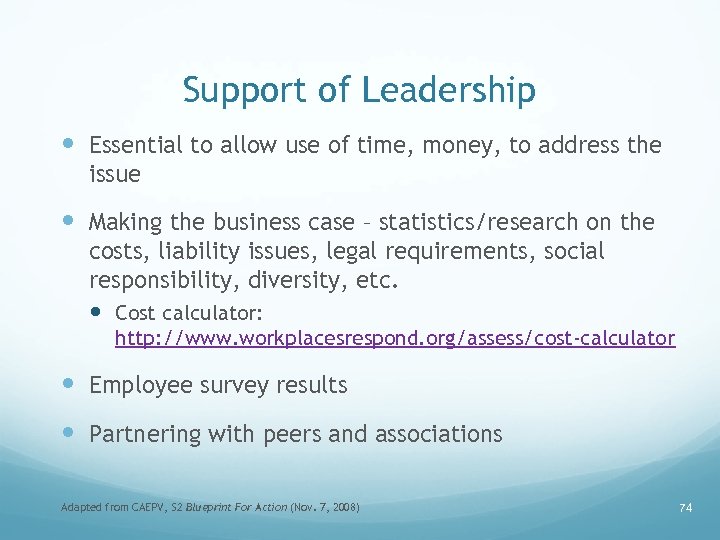 Support of Leadership Essential to allow use of time, money, to address the issue