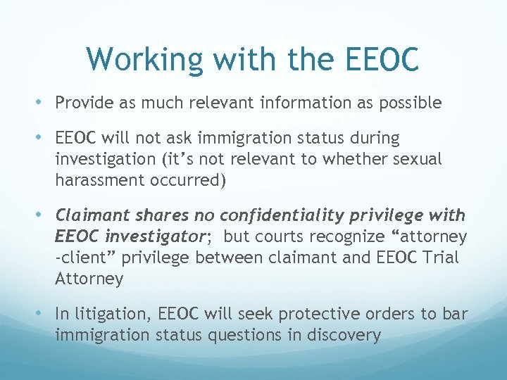 Working with the EEOC • Provide as much relevant information as possible • EEOC