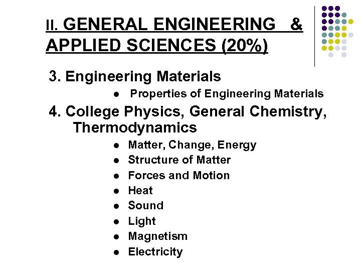 II. GENERAL ENGINEERING & APPLIED SCIENCES (20%) 3. Engineering Materials l Properties of Engineering