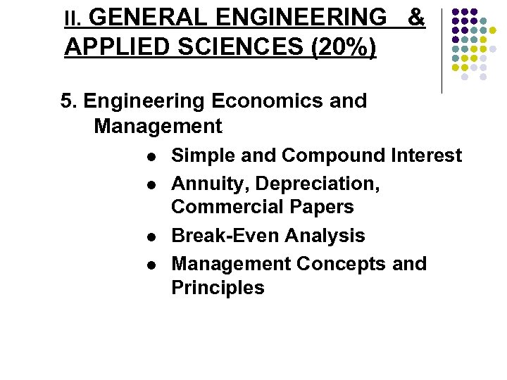 II. GENERAL ENGINEERING & APPLIED SCIENCES (20%) 5. Engineering Economics and Management l l