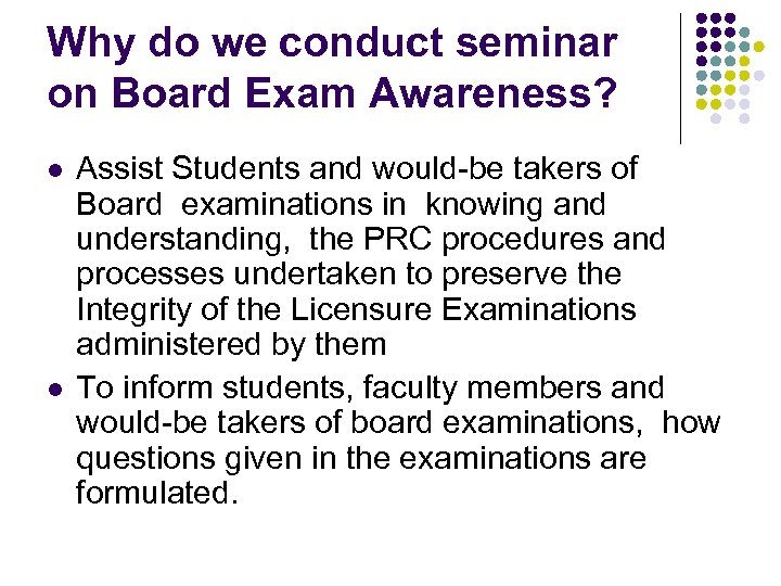 Why do we conduct seminar on Board Exam Awareness? l l Assist Students and