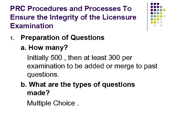 PRC Procedures and Processes To Ensure the Integrity of the Licensure Examination 1. Preparation